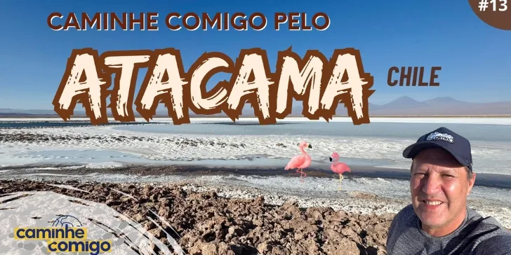 Banner Atacama - Vídeos Caminhe Comigo - Vídeos Chile - Viaje Comigo - Atacama - Caminhe Comigo